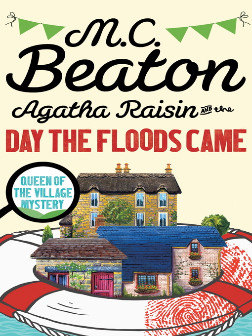 Title details for Agatha Raisin and the Day the Floods Came by M.C. Beaton - Available